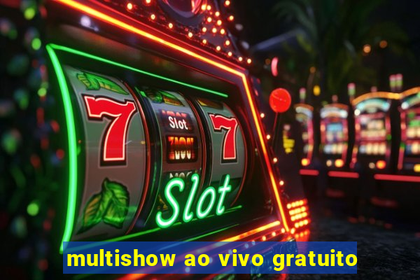 multishow ao vivo gratuito